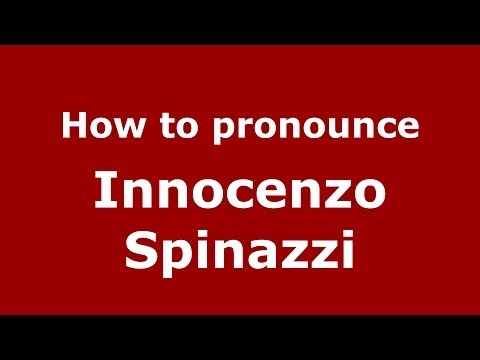 How to pronounce Innocenzo Spinazzi (Italian/Italy) - PronounceNames.com