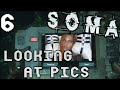 Soma Gameplay Looking At Pictures On How It Began Part 6 Let S Play Soma