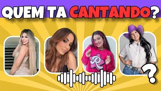 🎤 ADIVINHE QUEM ESTÁ CANTANDO🎵 Edição Cantoras 🌹De Quem é a Música? 🤔