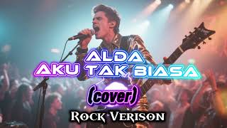Download lagu Aku Tak Biasa - Alda (Cover) Rock Version  mp3