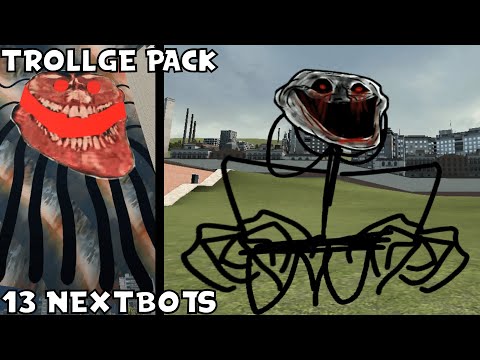 GMOD: TROLLGE + NEXTBOT PACK (mod review) INCLUDES 13 NEXTBOTS! █ Garry's Mod – mods █