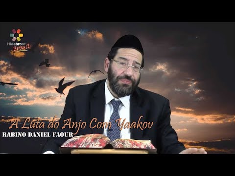 Parashat Vayishlach - A luta do anjo com Yaacov - Rabino Daniel Faour - Hidabroot Brasil (2018)