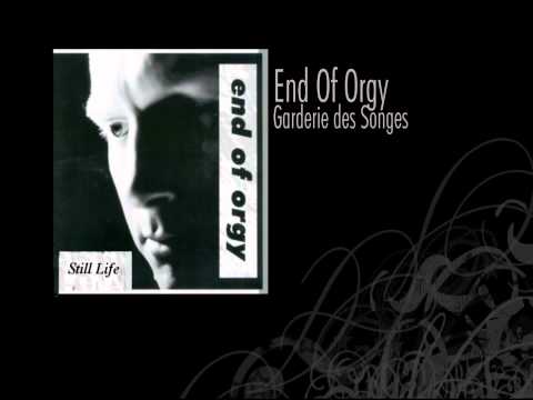 End Of Orgy | Garderie des Songes