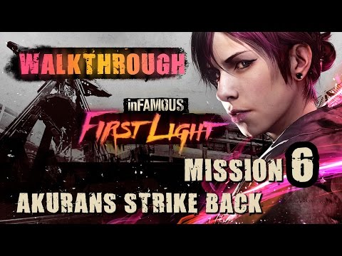 inFamous: First Light Gameplay Walkthrough - Akurans Strike Back (Part 6)