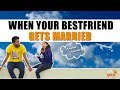 When Your Best Friend Gets Married | Eniyan | Minion