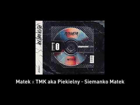 8. Matek x TMK aka Piekielny - Siemanko Matek CD2