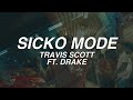 SICKO MODE Travis Scott Ft Drake Lyrics