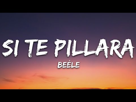 Be&eacute;le - Si Te Pillara (Letra/Lyrics)