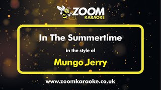 Download lagu Mungo Jerry - In The Summertime - Karaoke Version from Zoom Karaoke mp3