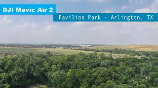 Mavic Air 2 - Pavilion Park - Arlington, TX