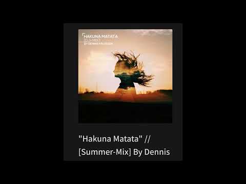 _Hakuna Matata_ __ [Summer-Mix] By Dennis Kruissen