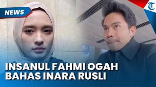 INARA BATAL DIPERIKSA, Insanul Fahmi Ngaku Lama Tak Ketemu dan Enggan Bahas Istri Siri