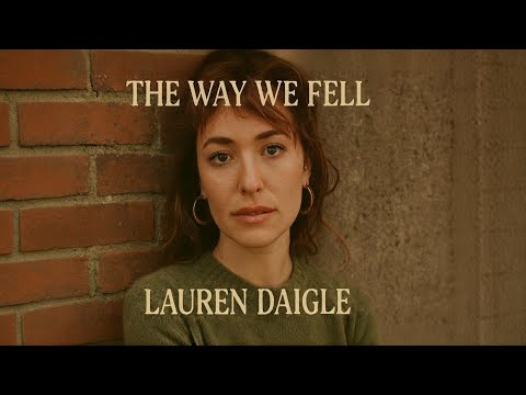 LAUREN DAIGLE – The Way We Fell | Emotional Gospel Worship song (lyrics video)