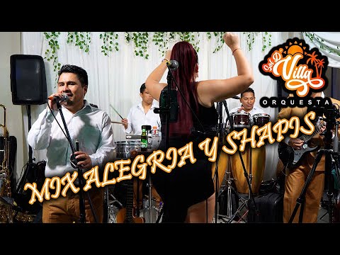 MIX ALEGRIA Y SHAPIS【4K】SOL D VILLA ORQUESTA