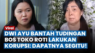 Tak Terima Dituding Sudah Korupsi, Dwi Ayu Skakmat Balik Linda Bos Toko Roti: Emang Dapatnya Segitu