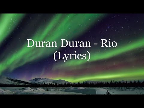 Duran Duran - Rio (Lyrics HD)