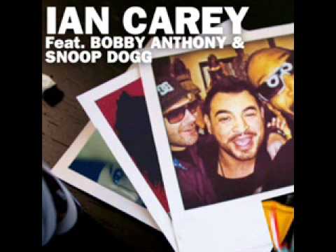 Ian Carey Ft. Bobby Anthony & Snoop Dog LYRICS
