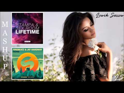 Firebeatz & Jay Hardway vs FTampa & Sexroom - Lifetime At Home (Lowik Sarrow Mashup)