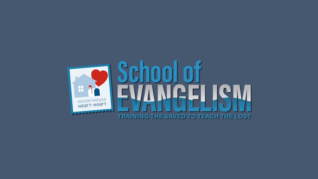 School of Evangelism | House to House