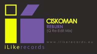 Ciskoman - Reburn (Q's Re-Edit)