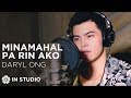 Daryl Ong - Minamahal Pa Rin Ako (Official Recording Session with Lyrics)