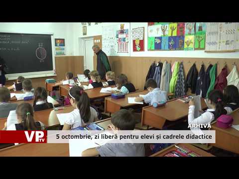 5 octombrie, zi liberă pentru elevi și cadrele didactice