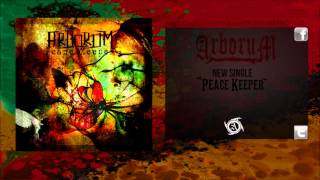 Arborum - Peace Keeper (NEW SONG 2013)
