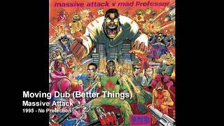 Massive Attack - Moving Dub (Better Things)