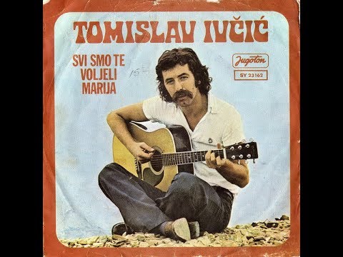 Tomislav Ivčić – Svi Smo Te Voljeli, Marija  *1976* /// *vinyl*
