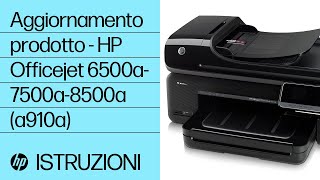 Aggiornamento prodotto - HP Officejet 6500a-7500a-8500a (a910a)