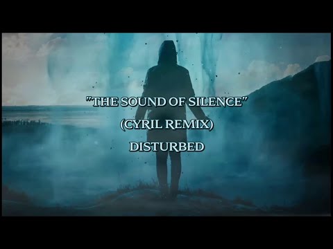 The Sound Of Silence (CYRIL Remix) - Disturbed (lyrics)