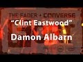 Damon Albarn, Snoop Dogg - "Clint Eastwood ...
