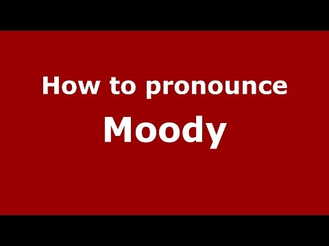 How to pronounce Moody