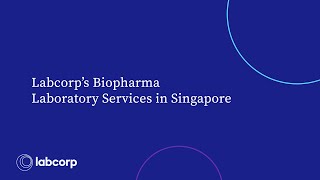 Labcorp's Biopharma Laboratory Services in Singapore