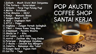 Download lagu LAGU HITS POP INDONESIA AKUSTIK – MEMORI SMA 2000AN | Playlist Coffee Shop Nostalgia Kenangan SMA mp3