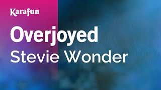 Overjoyed - Stevie Wonder | Karaoke Version | KaraFun