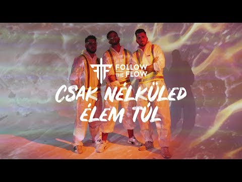 Follow The Flow - Csak nélküled élem túl [OFFICIAL LYRIC VIDEO]