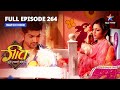 FULL EPISODE 264 Kya Geet Jaayegi Office Geet Hui Sabse Parayi गीत हुई सबसे प�