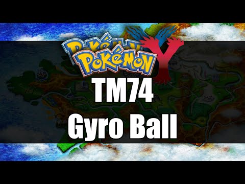 Pokemon X&Y - Where to get TM74 Gyro Ball
