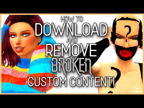 FIX, FIND, & REMOVE BROKEN/UNWANTED SIMS 4 CUSTOM CONTENT