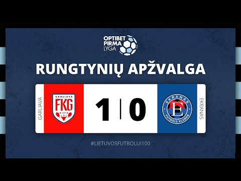 Optibet Pirma lyga: FK „Garliava“ – Panevėžio „Ekranas“ | Apžvalga
