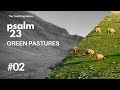 Teaching Series EP035 - Psalm 23 Pt 2: Green Pastures