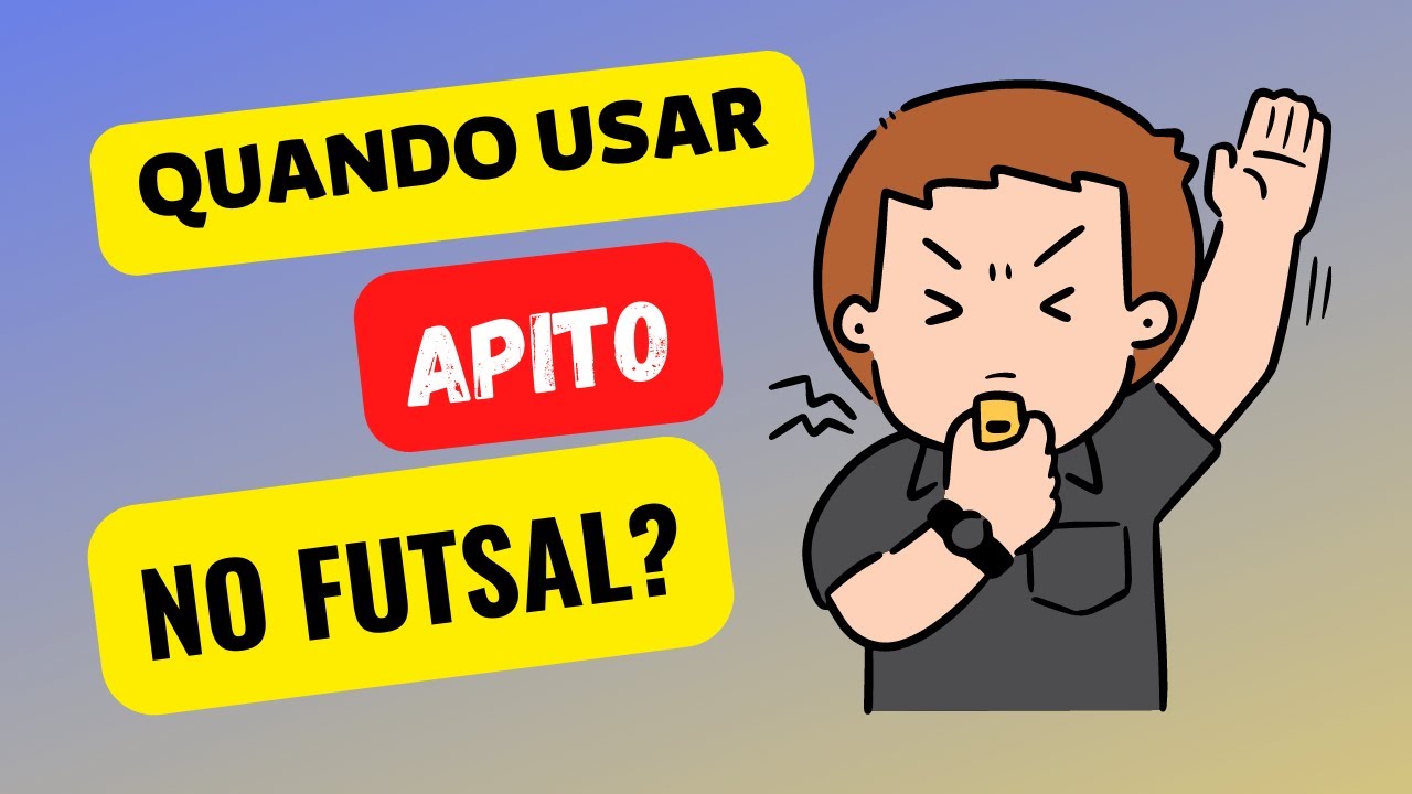 Uso do Apito no Futsal: Quando o Árbitro deve Apitar?
