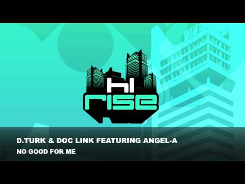 D. Turk & Doc Link Featuring Angel-A - No Good For Me (Guy Robin Remix & Original Mix)