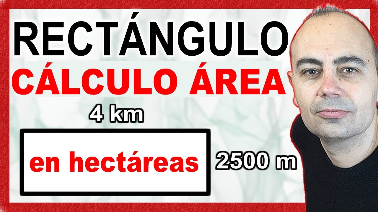 💥Calcula El ÁREA De Un RECTÁNGULO En Hectáreas de 4 km Por 2500 m💥