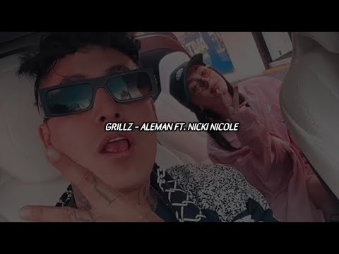 GRILLZ - ALEMAN FT. NICKI NICOLE (Letra) 🎵
