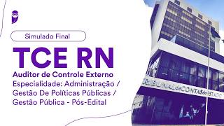 Simulado Especial TCE RN: Auditor de Controle Externo -Administração - Gestão - Pós-Edital Correção