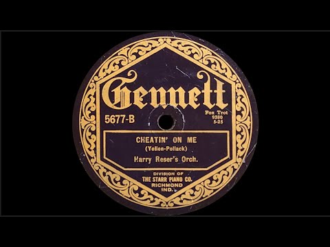 “Cheatin' On Me” by Harry Reser's Orchestra 1925