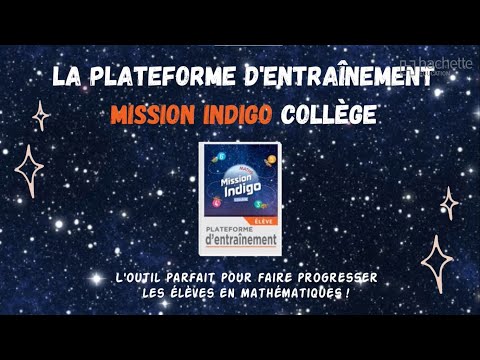 La plateforme d'entraînement Mission Indigo Collège, comment l'utiliser 