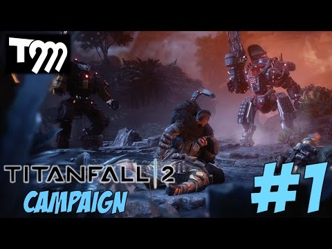 TITANFALL 2 | CAMPAIGN GAMEPLAY WALKTHROUGH #1